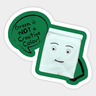 Green is Not a Creative Color Sticker